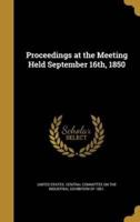 Proceedings at the Meeting Held September 16Th, 1850
