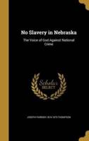 No Slavery in Nebraska