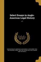 Select Essays in Anglo-American Legal History; V.1