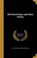 Old School Days and Other Poems