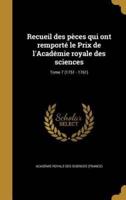 Recueil Des Pèces Qui Ont Remporté Le Prix De l'Académie Royale Des Sciences; Tome 7 (1751 - 1761)