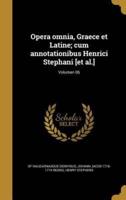 Opera Omnia, Graece Et Latine; Cum Annotationibus Henrici Stephani [Et Al.]; Volumen 06