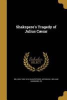 Shakspere's Tragedy of Julius Cæsar