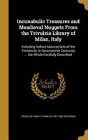 Incunabulic Treasures and Meadieval Nuggets From the Trivulzio Library of Milan, Italy