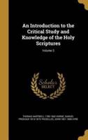 An Introduction to the Critical Study and Knowledge of the Holy Scriptures; Volume 3