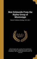 New Echinoids From the Ripley Group of Mississippi; Volume Fieldiana, Geology, Vol.4, No.1