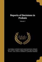 Reports of Decisions in Probate; Volume 1