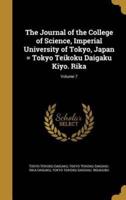 The Journal of the College of Science, Imperial University of Tokyo, Japan = Tokyo Teikoku Daigaku Kiyo. Rika; Volume 7