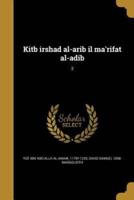 Kitb Irshad Al-Arib Il Ma'rifat Al-Adib; 2