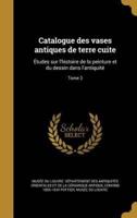 Catalogue Des Vases Antiques De Terre Cuite