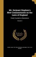 Mr. Serjeant Stephen's New Commentaries on the Laws of England