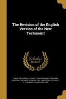 The Revision of the English Version of the New Testament