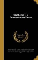 Southern I H C Demonstration Farms