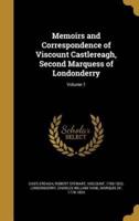 Memoirs and Correspondence of Viscount Castlereagh, Second Marquess of Londonderry; Volume 1