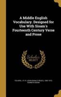 A Middle English Vocabulary. Designed for Use With Sisam's Fourteenth Century Verse and Prose