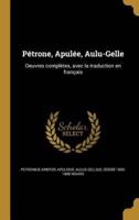 Pétrone, Apulée, Aulu-Gelle