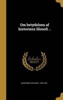 Om Betydelsen Af Historiens Filosofi ..