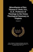 Miscellanies of Rev. Thomas E. Peck, D.D., LL.D., Professor of Theology in the Union Theological Seminary in Virginia; Volume 3