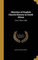 Sketches of English Church History in South Africa