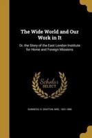 The Wide World and Our Work in It