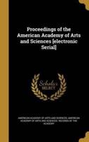 Proceedings of the American Academy of Arts and Sciences [Electronic Serial]