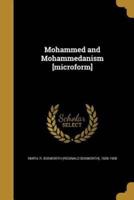 Mohammed and Mohammedanism [Microform]