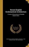 Recent English Ecclesiastical Architecture