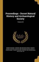Proceedings - Dorset Natural History and Archaeological Society; Volume 34