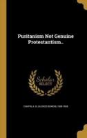 Puritanism Not Genuine Protestantism..