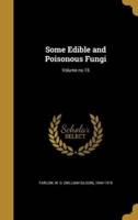 Some Edible and Poisonous Fungi; Volume No.15