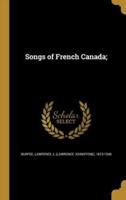 Songs of French Canada;