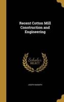 Recent Cotton Mill Construction and Engineering