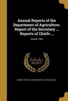 Annual Reports of the Department of Agriculture. Report of the Secretary ... Reports of Chiefs ...; Volume 1904