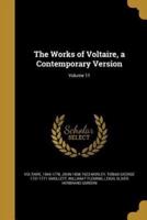 The Works of Voltaire, a Contemporary Version; Volume 11