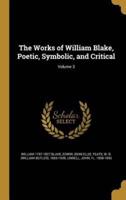 The Works of William Blake, Poetic, Symbolic, and Critical; Volume 3