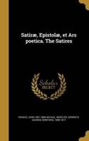 Satiræ, Epistolæ, Et Ars Poetica. The Satires