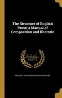 The Structure of English Prose; a Manual of Composition and Rhetoric