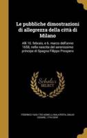 Le Pubbliche Dimostrazioni Di Allegrezza Della Città Di Milano