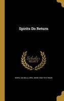 Spirits Do Return