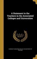 A Statement to the Teachers in the Associated Colleges and Universities