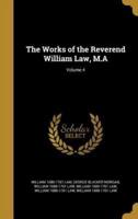 The Works of the Reverend William Law, M.A; Volume 4