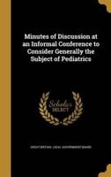 Minutes of Discussion at an Informal Conference to Consider Generally the Subject of Pediatrics