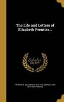 The Life and Letters of Elizabeth Prentiss ..