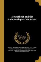 Motherhood and the Relationships of the Sexes