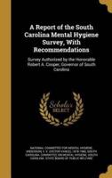 A Report of the South Carolina Mental Hygiene Survey, With Recommendations
