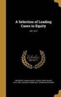 A Selection of Leading Cases in Equity; Vol 1 Pt 2