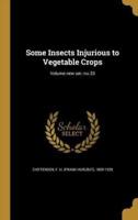 Some Insects Injurious to Vegetable Crops; Volume New Ser.