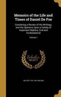 Memoirs of the Life and Times of Daniel De Foe