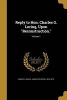 Reply to Hon. Charles G. Loring, Upon Reconstruction.; Volume 1