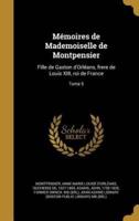 Mémoires De Mademoiselle De Montpensier